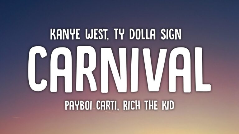 Carnival Lyrics – Kanye West, Playboi Carti, Rich the Kid, and Ty Dolla $ign